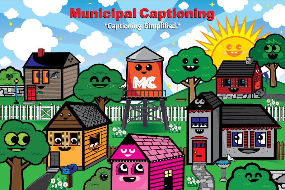 Illustration of a cheerful neighbourhood of houses, trees and a water tower marked MC, captioned Municipal Captioning, Captioning. Simplified.